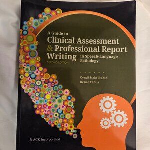 A Guide to Clinical Assessment & Professional Report Writing in Speech-Language